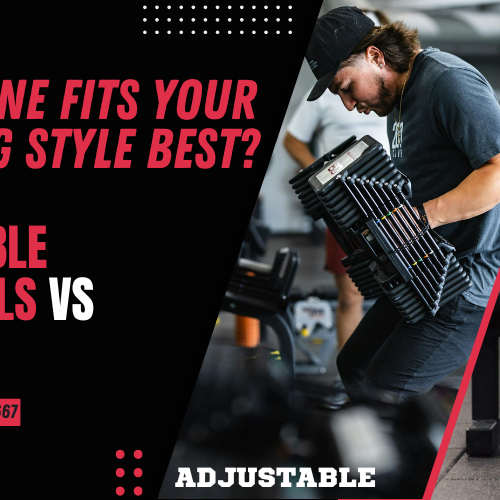 Adjustable Dumbbells vs Fixed