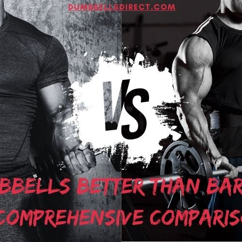 Are Dumbbells Better Than Barbells?