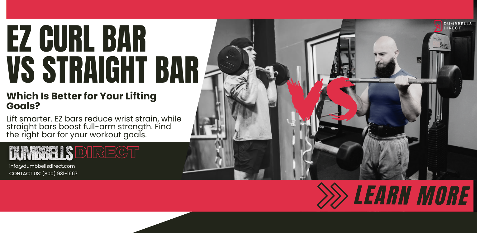 EZ Curl Bar vs Straight Bar: Which Is Better for Your Lifting Goals?