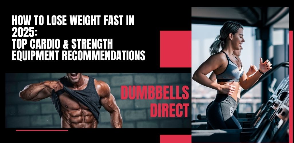 How to Lose Weight Fast in 2025: Top Cardio & Strength Equipment Recommendations