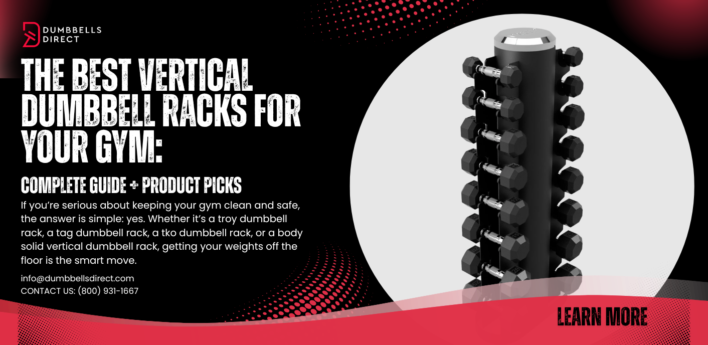 The Best Vertical Dumbbell Racks for Your Gym: Complete Guide + Product Picks