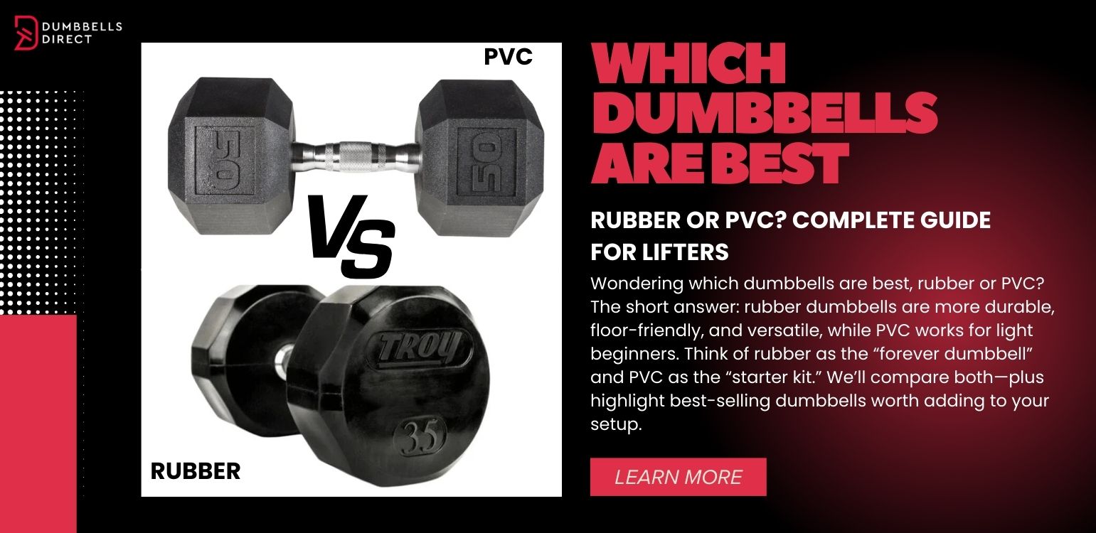 Which Dumbbells Are Best: Rubber or PVC? Complete Guide for Lifters
