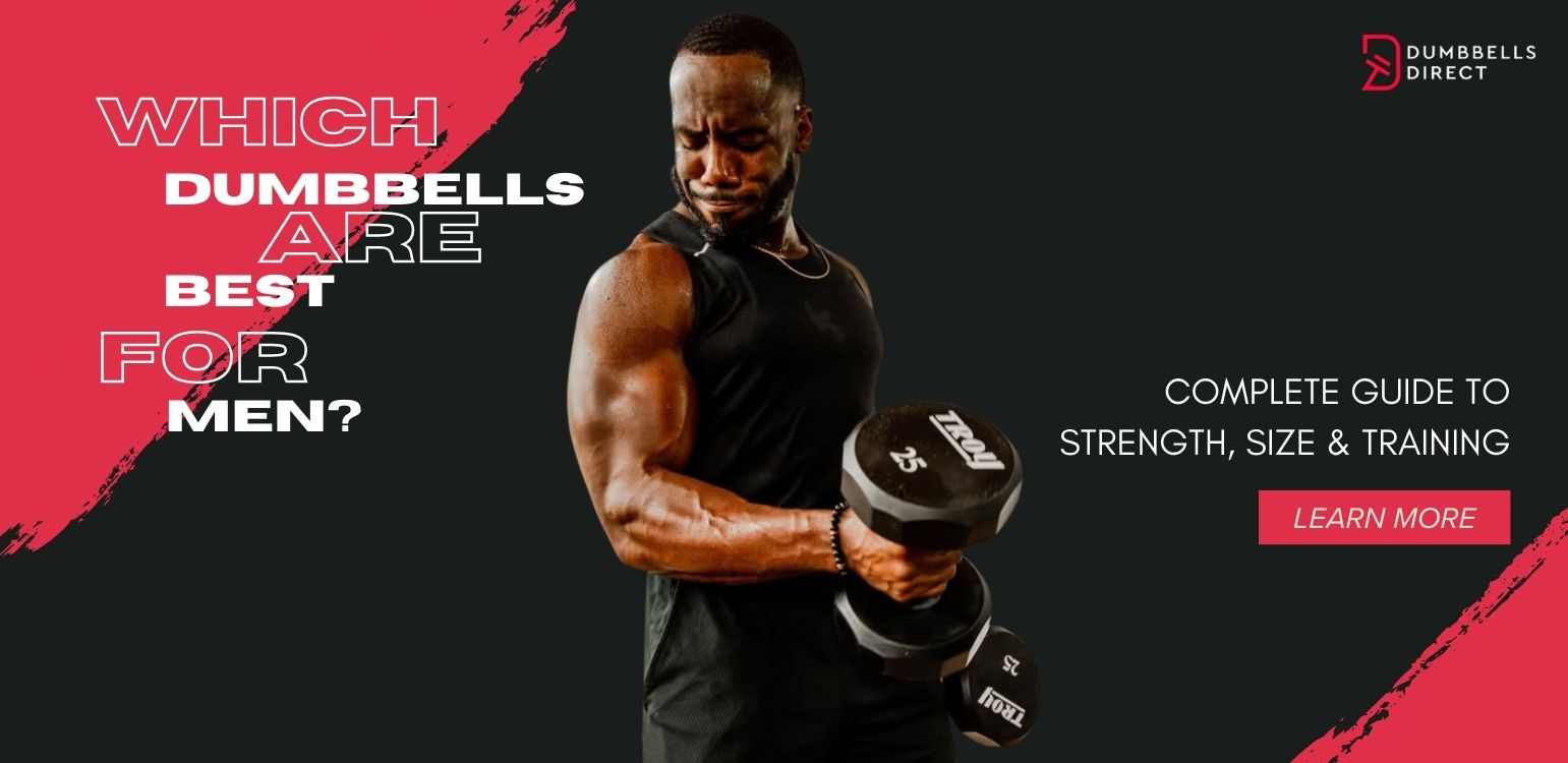 Which Dumbbells Are Best for Men? Complete Guide to Strength, Size & Training