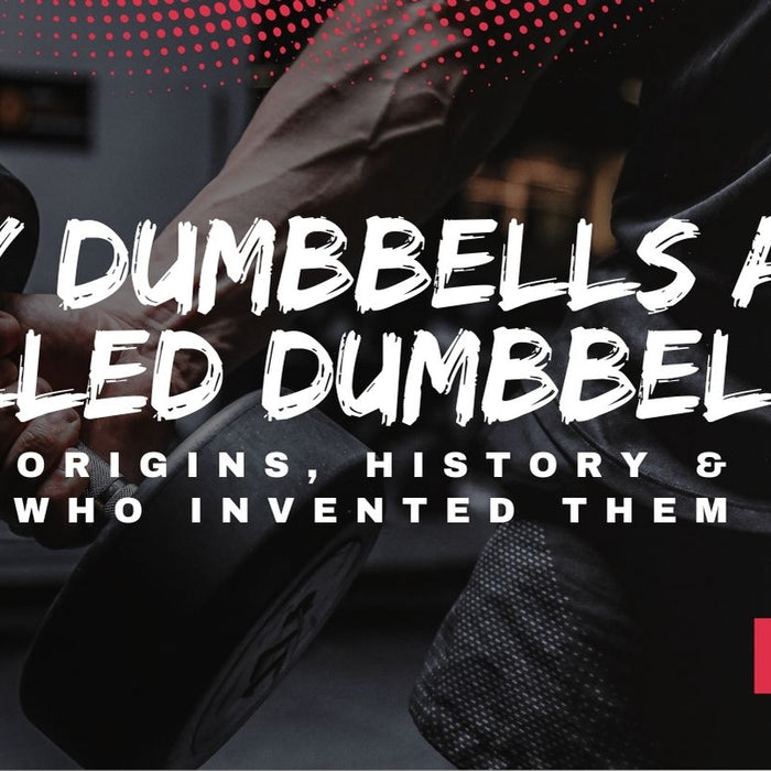 Why Dumbbells Are Called Dumbbells: Origins, History & Who Invented Them