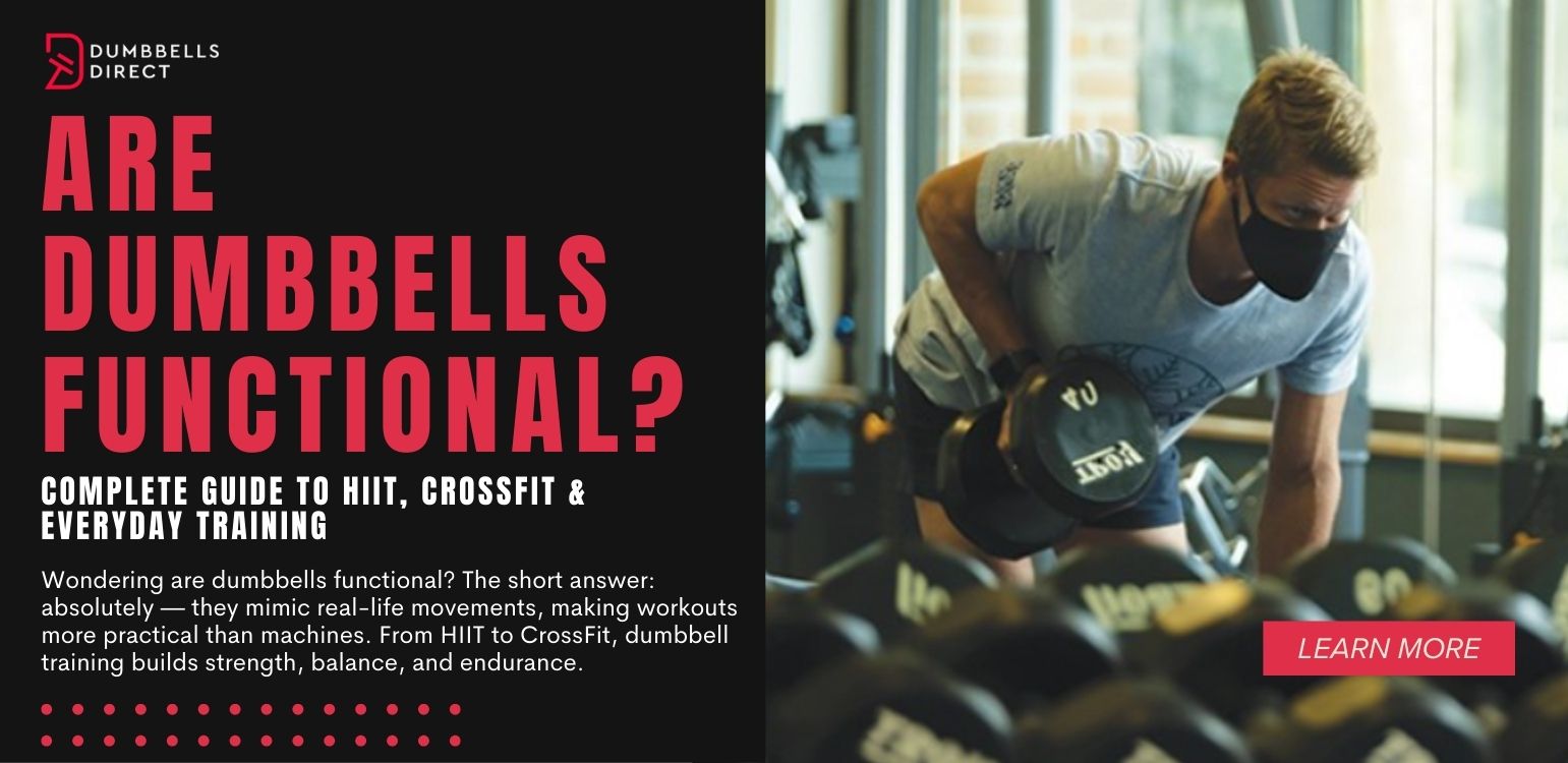 Are Dumbbells Functional? Complete Guide to HIIT, CrossFit & Everyday Training
