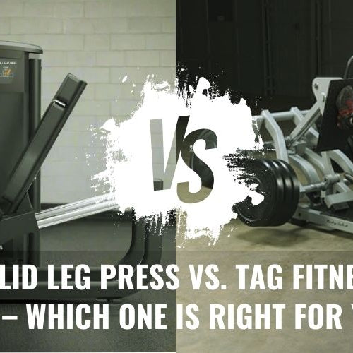 Body Solid Leg Press vs. TAG Fitness Leg Press – Which One is Right for You?