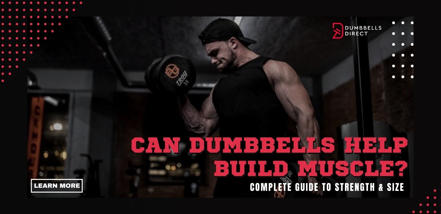 Can Dumbbells Help Build Muscle? Complete Guide to Strength & Size