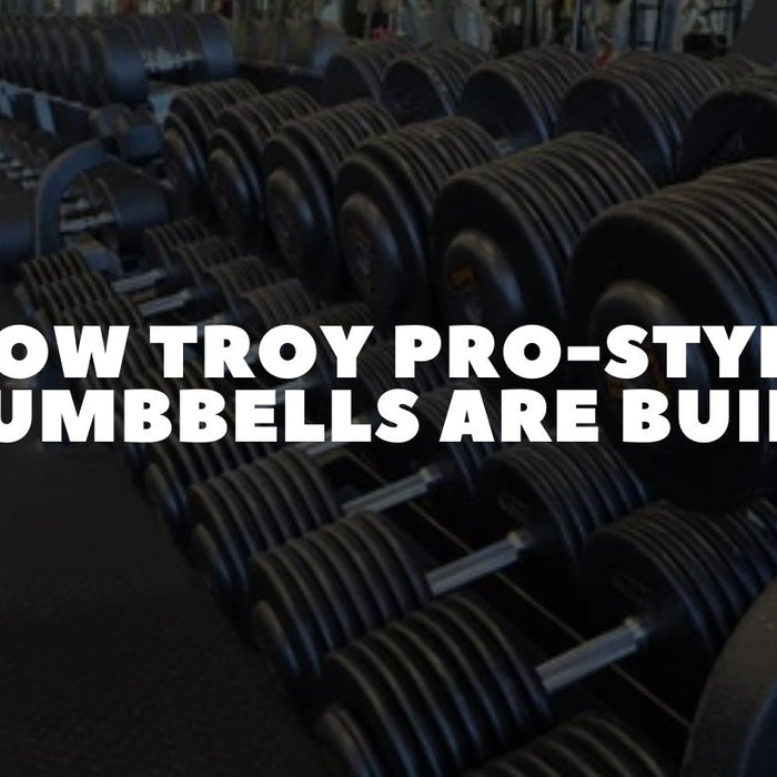 How Troy Pro-Style Dumbbells Are Built - Dumbbells Direct Guide