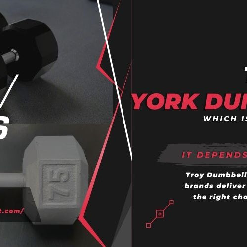 Troy vs. York Dumbbells – Which Is Better for Your Workout?