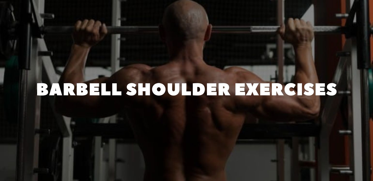 Barbell Shoulder Exercises: Build Powerful, Balanced Shoulders With Just One Barbell