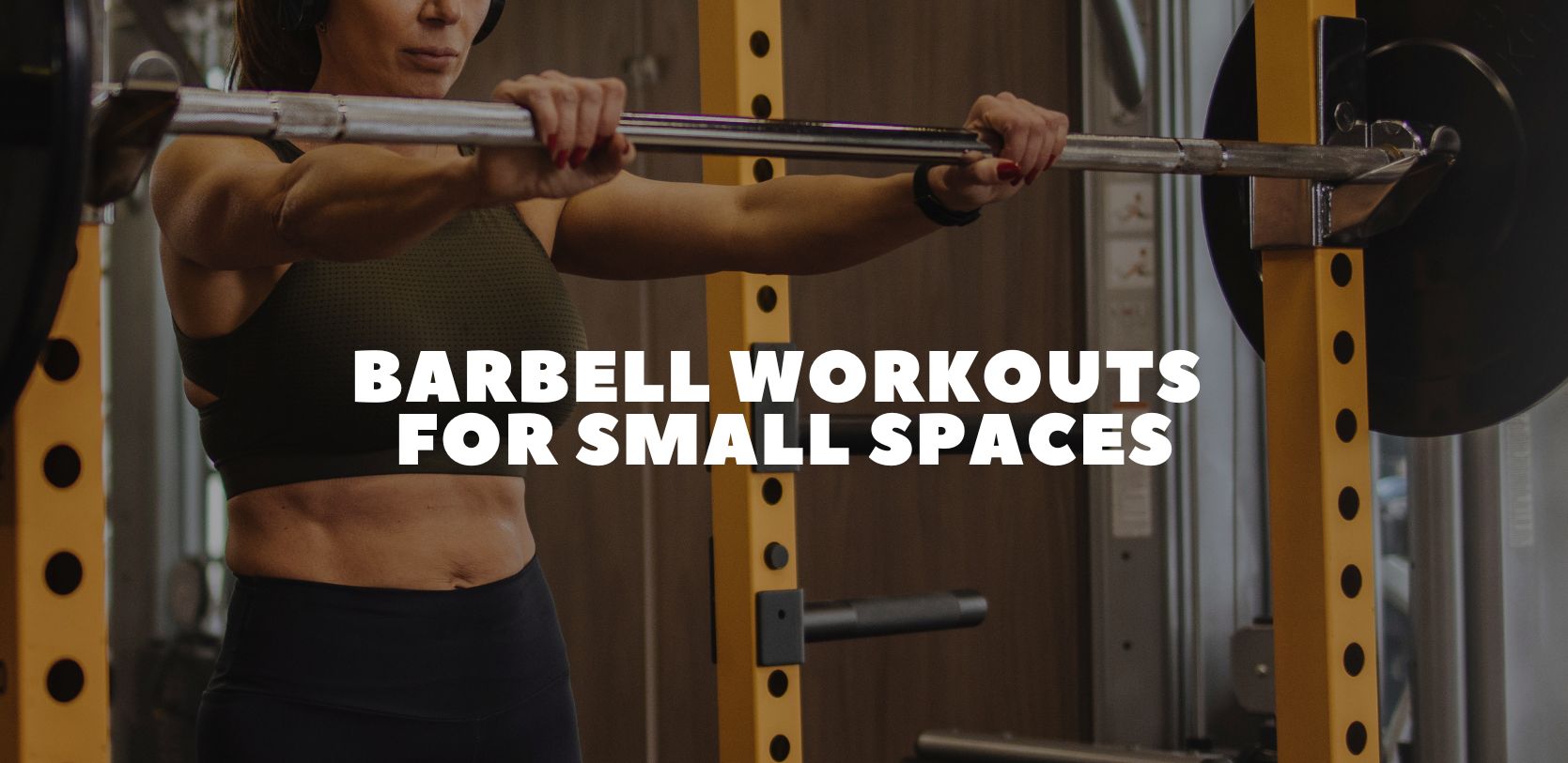 Barbell Workouts for Small Spaces: Build Strength Anywhere Without Needing a Full Gym