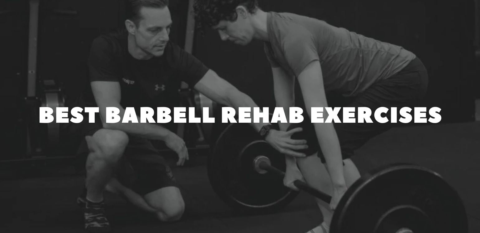 Best Barbell Rehab Exercises: Recover Stronger, Move Better & Rebuild with Confidence