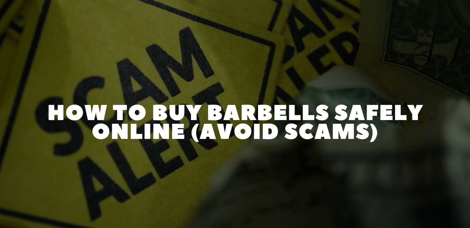 How to Buy Barbells Safely Online (Avoid Scams)