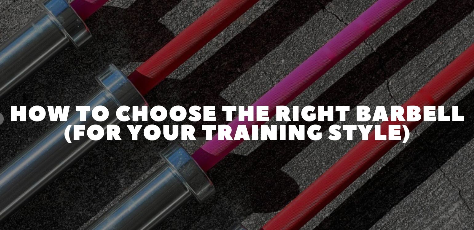 How to Choose the Right Barbell (For Your Training Style)