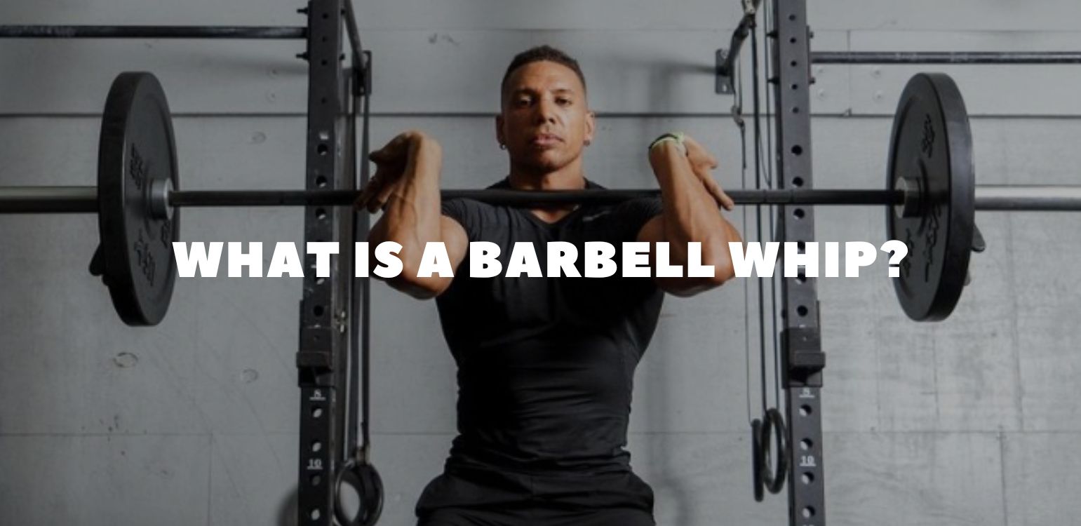 What Is Barbell Whip? How Flex & Recoil Affect Your Lifts