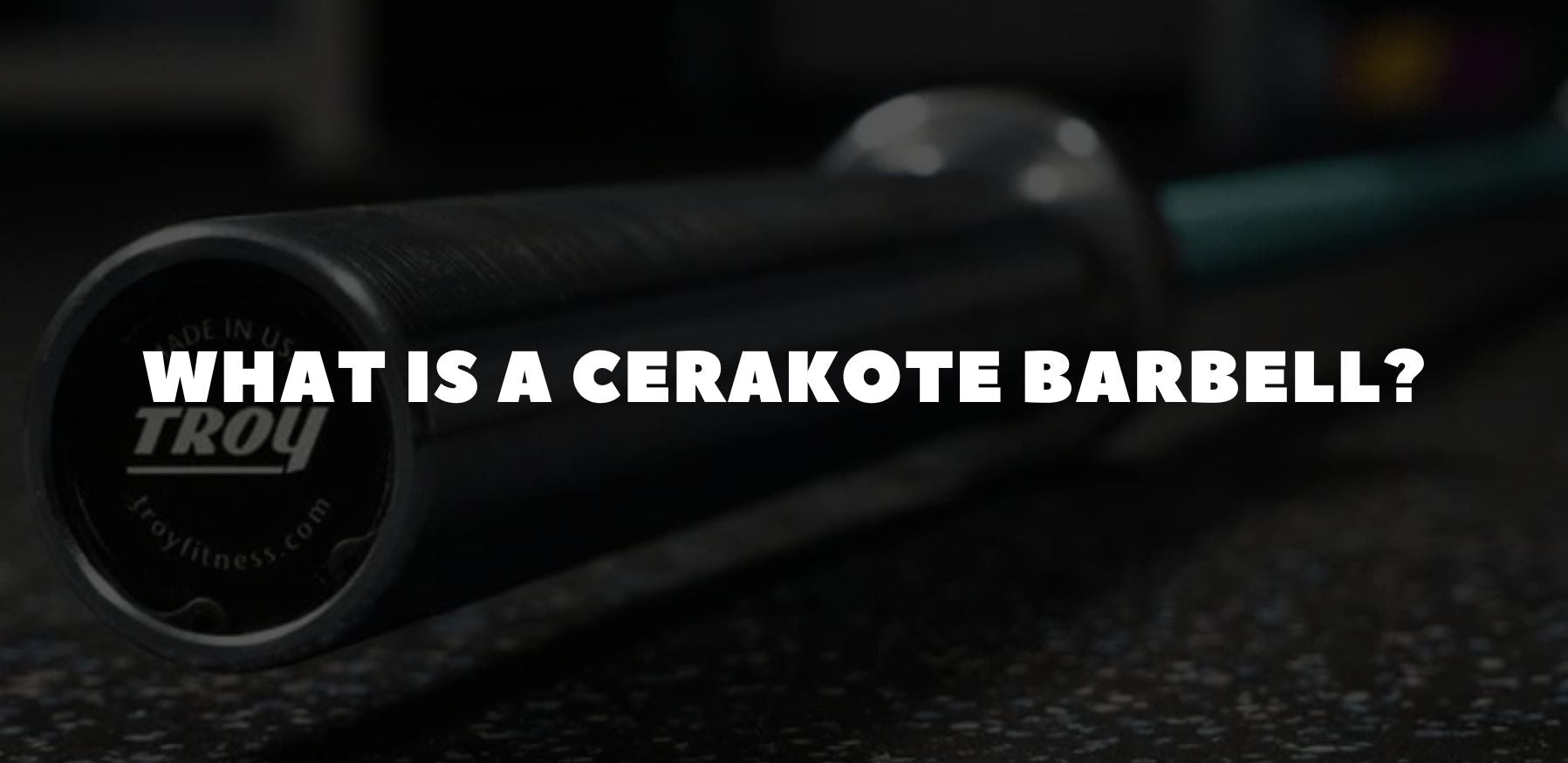 What Is a Cerakote Barbell? Durability, Benefits, Care & Buying Guide
